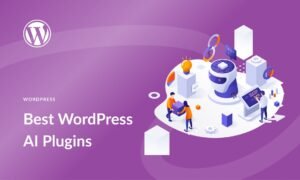 2025 के 13 सबसे बेहतरीन WordPress AI Plugins